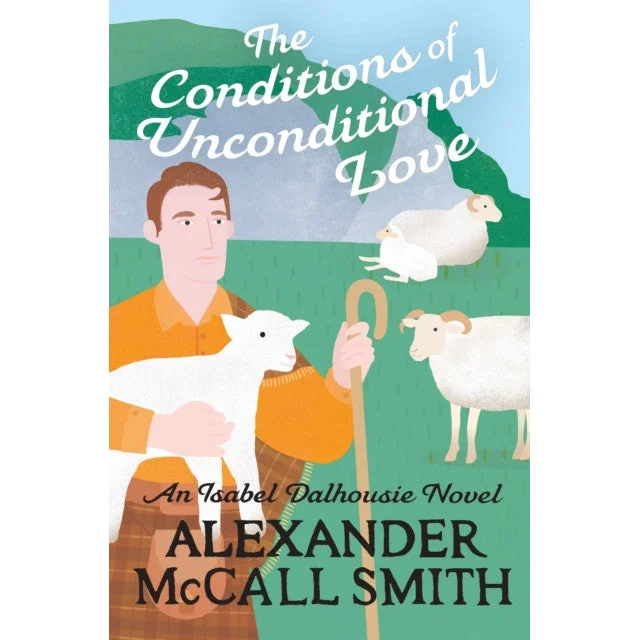 Conditions Of Unconditional Love by Alexander McCall Smith