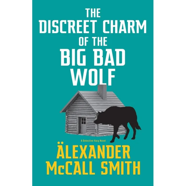 Discreet Charm Of The Big Bad Wolf by Alexander McCall Smith